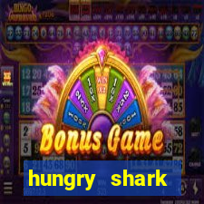 hungry shark evolution dinheiro infinito 2024